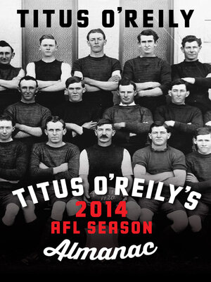 cover image of Titus O'Reily's 2014 AFL Season Almanac: a Funny Thing Happened on the Way to the AFL Premiership